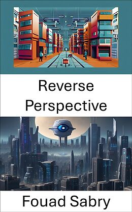 E-Book (epub) Reverse Perspective von Fouad Sabry