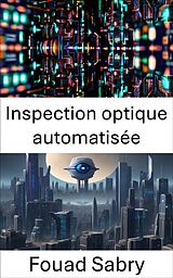 eBook (epub) Inspection optique automatisée de Fouad Sabry