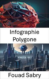 eBook (epub) Infographie Polygone de Fouad Sabry