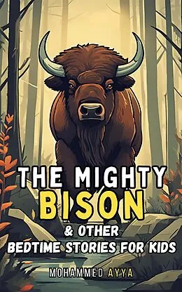 E-Book (epub) The Mighty Bison von Mohammed Ayya