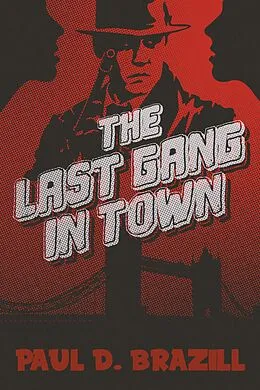 E-Book (epub) The Last Gang In Town von Paul D. Brazill