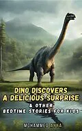 E-Book (epub) Dino Discovers A Delicious Surprise von Mohammed Ayya