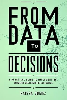 E-Book (epub) From Data to Decisions von Raissa Gomez