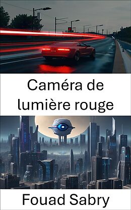 eBook (epub) Caméra de lumière rouge de Fouad Sabry