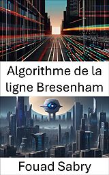 E-Book (epub) Algorithme de la ligne Bresenham von Fouad Sabry