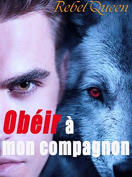 eBook (epub) Obéir à mon compagnon de Rebel Queen