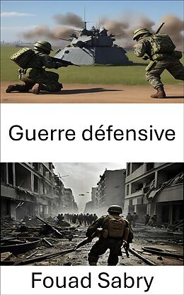 eBook (epub) Guerre défensive de Fouad Sabry