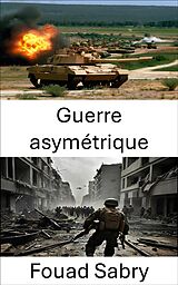 eBook (epub) Guerre asymétrique de Fouad Sabry