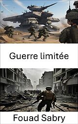 eBook (epub) Guerre limitée de Fouad Sabry