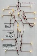 E-Book (epub) Hack Your Biology von Gertrude Swanson