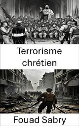 eBook (epub) Terrorisme chrétien de Fouad Sabry