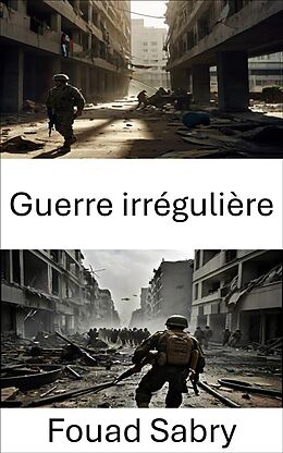 eBook (epub) Guerre irrégulière de Fouad Sabry