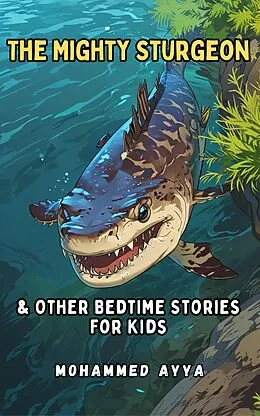E-Book (epub) The Mighty Sturgeon von Mohammed Ayya