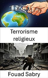 eBook (epub) Terrorisme religieux de Fouad Sabry