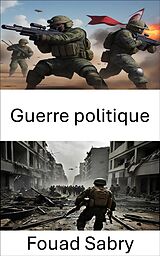 eBook (epub) Guerre politique de Fouad Sabry