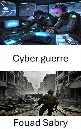 eBook (epub) Cyber guerre de Fouad Sabry