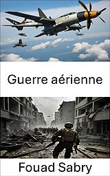 eBook (epub) Guerre aérienne de Fouad Sabry