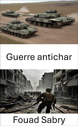 eBook (epub) Guerre antichar de Fouad Sabry