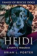 E-Book (epub) Heidi - A Puppy's Progress von Brian L. Porter