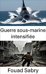 eBook (epub) Guerre sous-marine intensifiée de Fouad Sabry