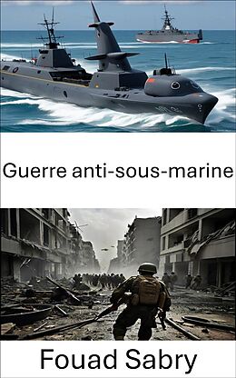 eBook (epub) Guerre anti-sous-marine de Fouad Sabry