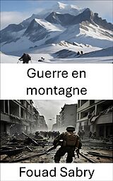 eBook (epub) Guerre en montagne de Fouad Sabry