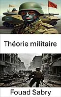 E-Book (epub) Théorie militaire von Fouad Sabry