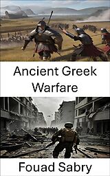 E-Book (epub) Ancient Greek Warfare von Fouad Sabry