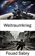 E-Book (epub) Weltraumkrieg von Fouad Sabry