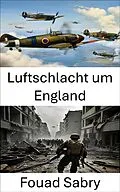 E-Book (epub) Luftschlacht um England von Fouad Sabry