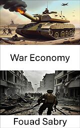 E-Book (epub) War Economy von Fouad Sabry