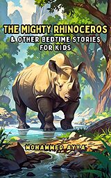 eBook (epub) The Mighty Rhinoceros de Mohammed Ayya