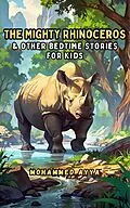 E-Book (epub) The Mighty Rhinoceros von Mohammed Ayya