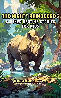E-Book (epub) The Mighty Rhinoceros von Mohammed Ayya