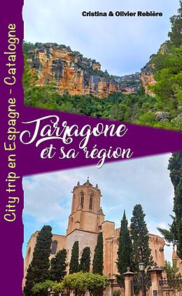 eBook (epub) Tarragone et sa région de Cristina Rebiere, Olivier Rebiere