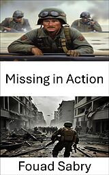 E-Book (epub) Missing in Action von Fouad Sabry