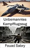 E-Book (epub) Unbemanntes Kampfflugzeug von Fouad Sabry