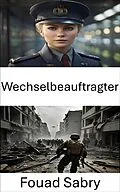 E-Book (epub) Wechselbeauftragter von Fouad Sabry