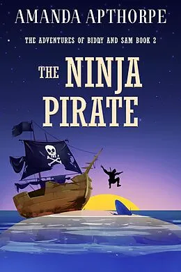 E-Book (epub) The Ninja Pirate von Amanda Apthorpe