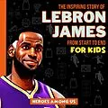 E-Book (epub) Lebron James von Heroes Among Us