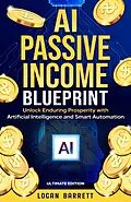 E-Book (epub) AI Passive Income Blueprint von Logan Barrett