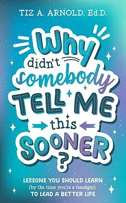 E-Book (epub) Why didn't somebody tell me this sooner? von Tiz A. Arnold