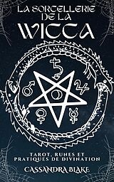 eBook (epub) La Sorcellerie De La Wicca de Cassandra Blake