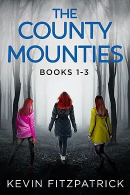 E-Book (epub) The County Mounties - Books 1-3 von Kevin Fitzpatrick