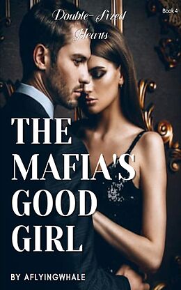 eBook (epub) The Mafia's Good Girl de Aflyingwhale