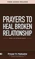 E-Book (epub) Prayers to Heal Broken Relationships von Prayer M. Madueke