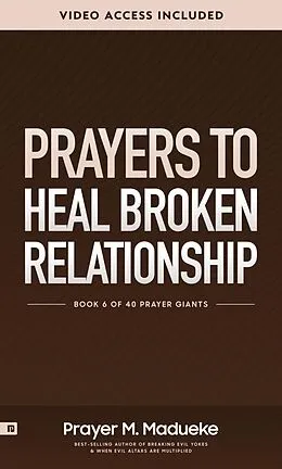 E-Book (epub) Prayers to Heal Broken Relationships von Prayer M. Madueke
