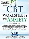 E-Book (epub) CBT Worksheets for Anxiety von Dr James Manning ClinPsyD, Dr Nicola Ridgeway, ClinPsyD