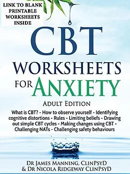 E-Book (epub) CBT Worksheets for Anxiety von Dr James Manning ClinPsyD, Dr Nicola Ridgeway, ClinPsyD