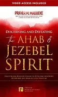 E-Book (epub) Discerning and Defeating the Ahab & Jezebel Spirit von Prayer M. Madueke